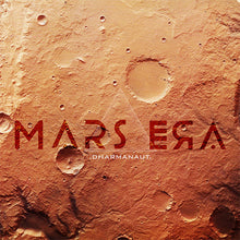 Load image into Gallery viewer, Mars Era - Dharmanaut front album cover.