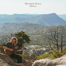 Charger l'image dans la galerie, Album cover with a person playing guitar on a mountainous landscape, featuring the text 'Matthew Scott Mirrors'.