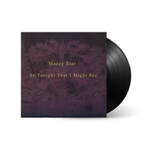 Load image into Gallery viewer, Mazzy Star - So Tonight That I Might See (Vinyl/Record)
