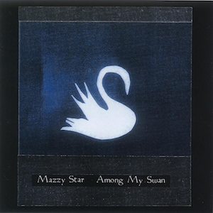 Mazzy Star - Among My Swan (CD)