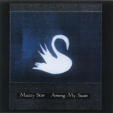 Load image into Gallery viewer, Mazzy Star - Among My Swan front compact disc cover artwork.