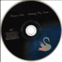 Load image into Gallery viewer, Mazzy Star - Among My Swan compact disc.