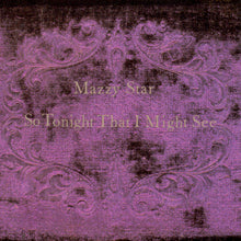 Cargar imagen en el visor de la galería, Mazzy Star - So Tonight That I Might See front vinyl record cover artwork.