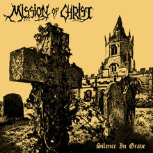 Load image into Gallery viewer, Album cover art featuring a black and white image of an old graveyard with crosses and a church in the background, and the text 'Mission Of Christ - Silence In Grave'.