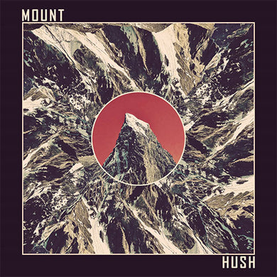 Album cover with mountain peak and 'Mount Hush' text