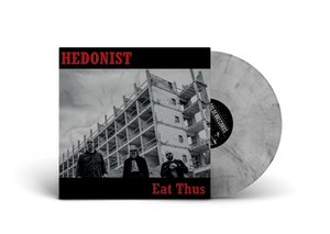 Preorder:  Hedonist - Eat Thus (Vinyl/Record)