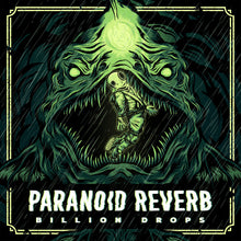 Charger l'image dans la galerie, Album cover with a green monster-like creature and text 'Paranoid Reverb Billion Drops' on a dark background.