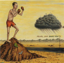 Load image into Gallery viewer, Album cover for Pearl Jam's 'Save You' with a person on a rock and cloud in the background.