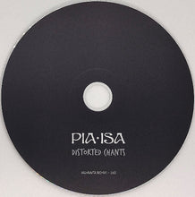 Load image into Gallery viewer, Black CD with 'PIA ISA' and 'Distorted Chants' text on a white background