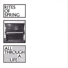 Load image into Gallery viewer, Rites Of Spring - All Through A Life (Vinyl/Record)