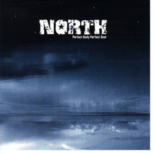Charger l&#39;image dans la galerie, North - Perfect Body Perfect Soul (Vinyl/Record)