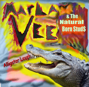 Marla Vee & The Natural Born Stud$ - Alligator Laugh (CD)