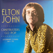 Load image into Gallery viewer, Elton John - Chartbusters Go Pop:  Legendary Covers &#39;69 / &#39;70 (Vinyl/Record)