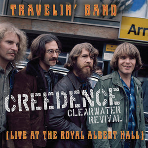 Creedence Clearwater Revival - Travelin' Band:  Live At The Royal Albert Hall (Vinyl/Record)