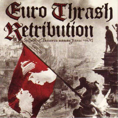 Euro Thrash Retribution - Barbaric Thrash Vol. VII (CD)