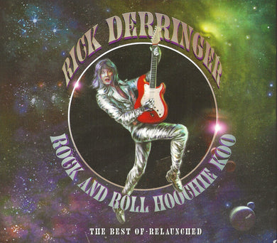Rick Derringer - Rock And Roll Hoochie Koo:  The Best Of Relaunched (Vinyl/Record)