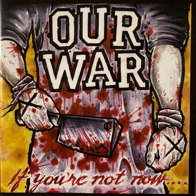 Our War - If You're Not Now... You're Fucking Dead! (CD)