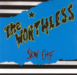 Worthless, The - Slow City (CD)