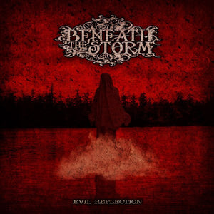 Beneath The Storm – Evil Reflection (CD)