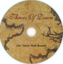 Load image into Gallery viewer, Throes Of Dawn - Our Voices Shall Remain compact disc.