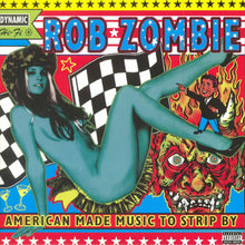 Cargar imagen en el visor de la galería, Rob Zombie - American Made Music To Strip By front vinyl record cover.