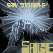 Cargar imagen en el visor de la galería, Album cover with mountain and sun design, featuring the text 'Say Goodbye!' and 'SAGE'.