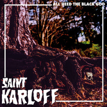 Load image into Gallery viewer, Album cover with tree trunk and text 'All Heed the Black God' and 'Saint Karloff'.