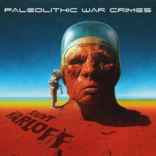 Charger l'image dans la galerie, Saint Karloff - Paleolithic War Crimes front album cover.