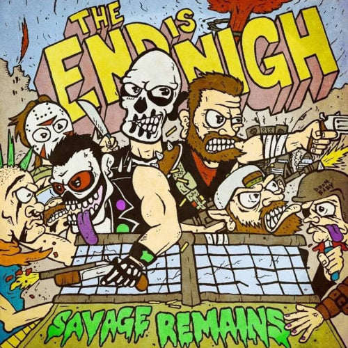 Record cover art for 'The End Is Nigh' by Savage Remains, featuring a cartoonish illustration of people with exaggerated facial expressions and a skeleton character wielding a baseball bat.