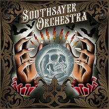 Load image into Gallery viewer, Album cover for 'Soothsayer Orchestra' with hands holding a crystal ball featuring a skull, lightning bolts, and red flowers.
