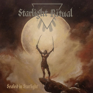 Album cover with a warrior on a rocky outcrop against a celestial background, featuring the text 'Starlight Ritual' and 'Sealed in Starlight'.