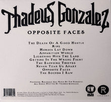 Load image into Gallery viewer, Album cover with text 'Thadeus Gonzalez Opposite Faces' and tracklist on a white background