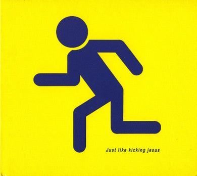 Blue silhouette of a person kicking on a yellow background with text 'Just like kicking Jesus'.