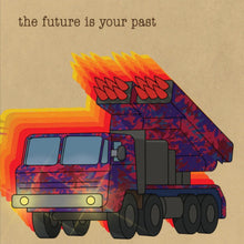 Load image into Gallery viewer, CD cover art featuring a stylized illustration of a truck with the text 'the future is your past' above it.