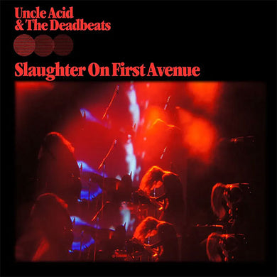 Album cover of 'Slaughter On First Avenue' by Uncle Acid & The Deadbeats with red and black color scheme.