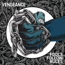 Cargar imagen en el visor de la galería, Artistic depiction of a hooded figure with chains and text 'Vengeance' and 'Fools Follow Rules' on a textured background.