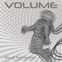 Load image into Gallery viewer, A vinyl record cover art featuring a stylized illustration of a astronaut in space suit and space station with the text 'Volume' and 'Joy of Navigation'.