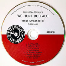 Load image into Gallery viewer, CD label for 'Head Smashed In' by We Hunt Buffalo with Fuzzorama Records branding.
