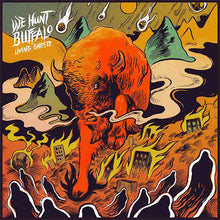 Charger l&#39;image dans la galerie, Album cover with a stylized illustration of a buffalo and abstract elements, featuring the text &#39;We Hunt Buffalo Living Ghosts&#39;.