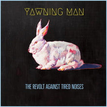 Charger l'image dans la galerie, Yawning Man - The Revolt Against Tired Noises front vinyl record cover.