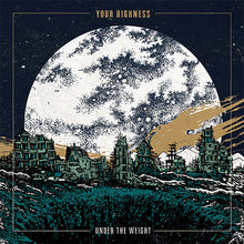 Cargar imagen en el visor de la galería, Album cover with a moon, buildings, and text 'Your Highness Under the Weight'.