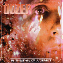 Load image into Gallery viewer, Dozer - In The Tail Of A Comet (CD)