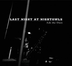 Last Call At Nightowls - Ask The Dust (CD)