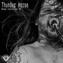 Load image into Gallery viewer, Thunder Horse - Dead Alive In TX (Vinyl/Record)