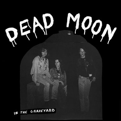 Dead Moon - In The Graveyard (Cassette)