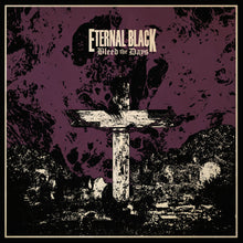 Charger l&#39;image dans la galerie, Eternal Black - Bleed The Days (Vinyl/Record)