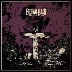 Eternal Black - Bleed The Days (Vinyl/Record)