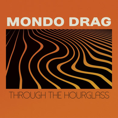 Mondo Drag - Through The Hourglass (Vinyl/Record)