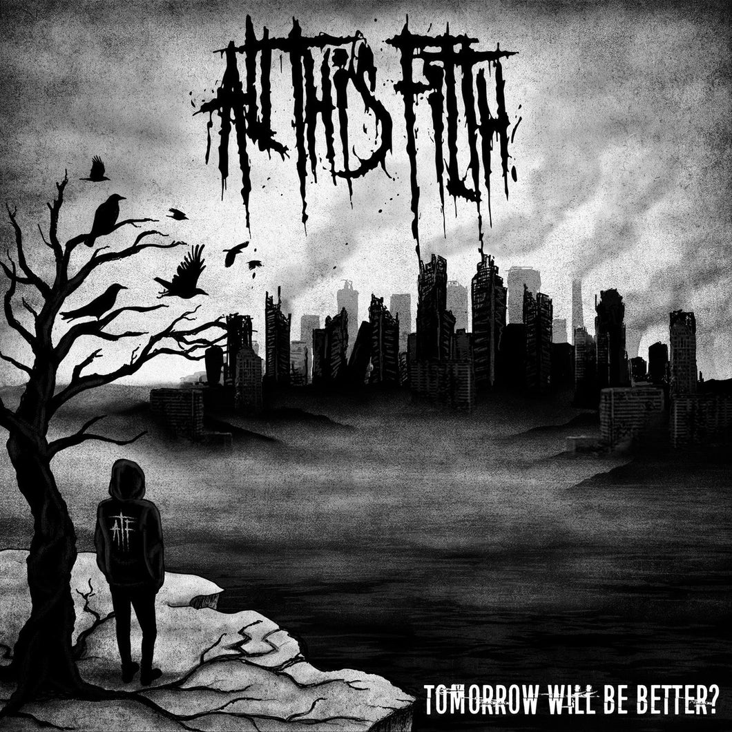 All This Filth - Tomorrow Will Be Better? (CD)