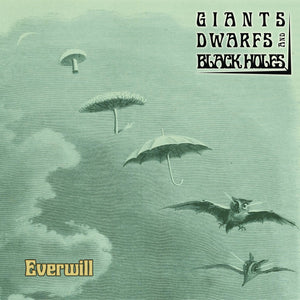 Giants Dwarfs & Black Holes - Everwill (CD)